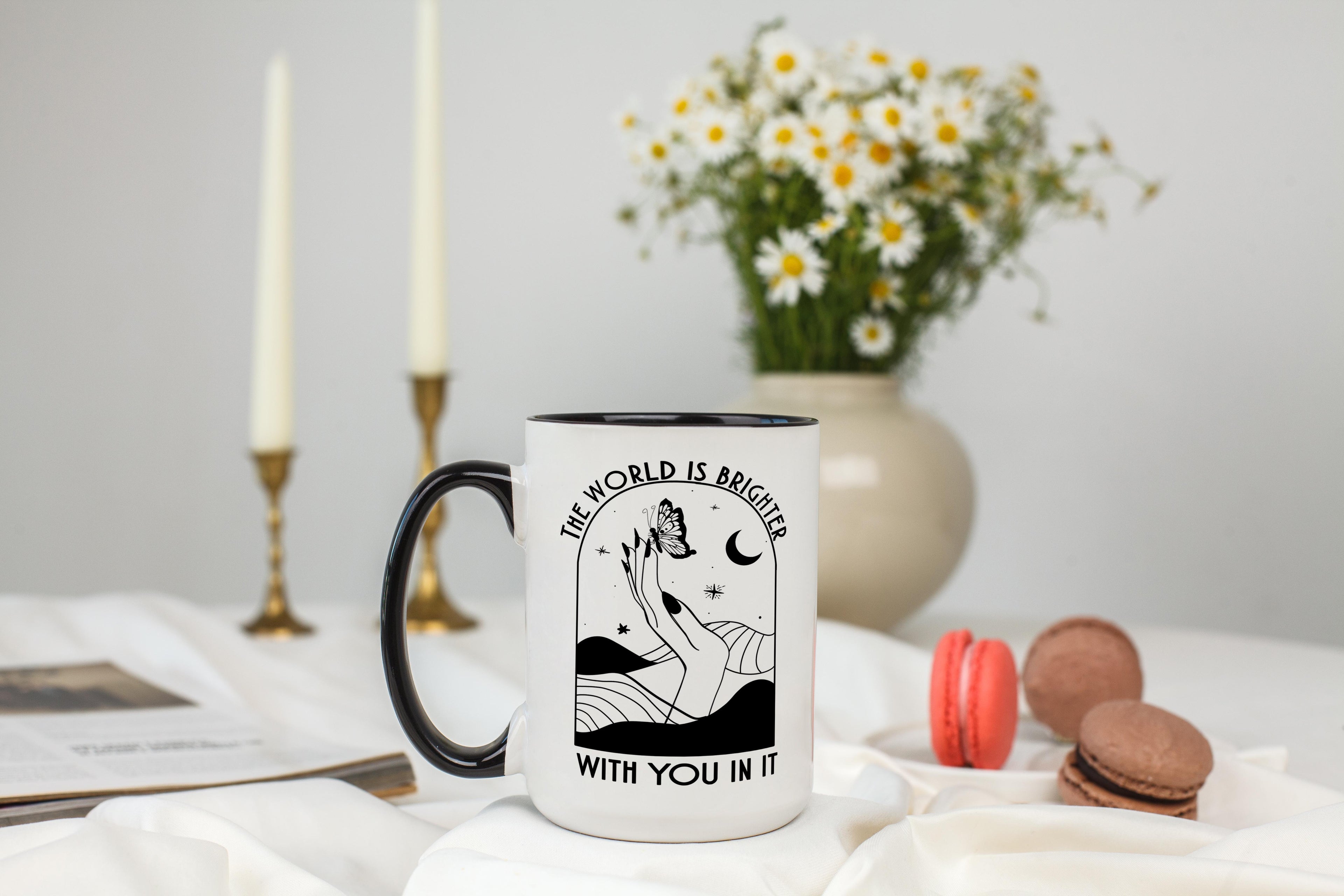 The World is Brighter With You in It - Affirmation and Motivaion Mug