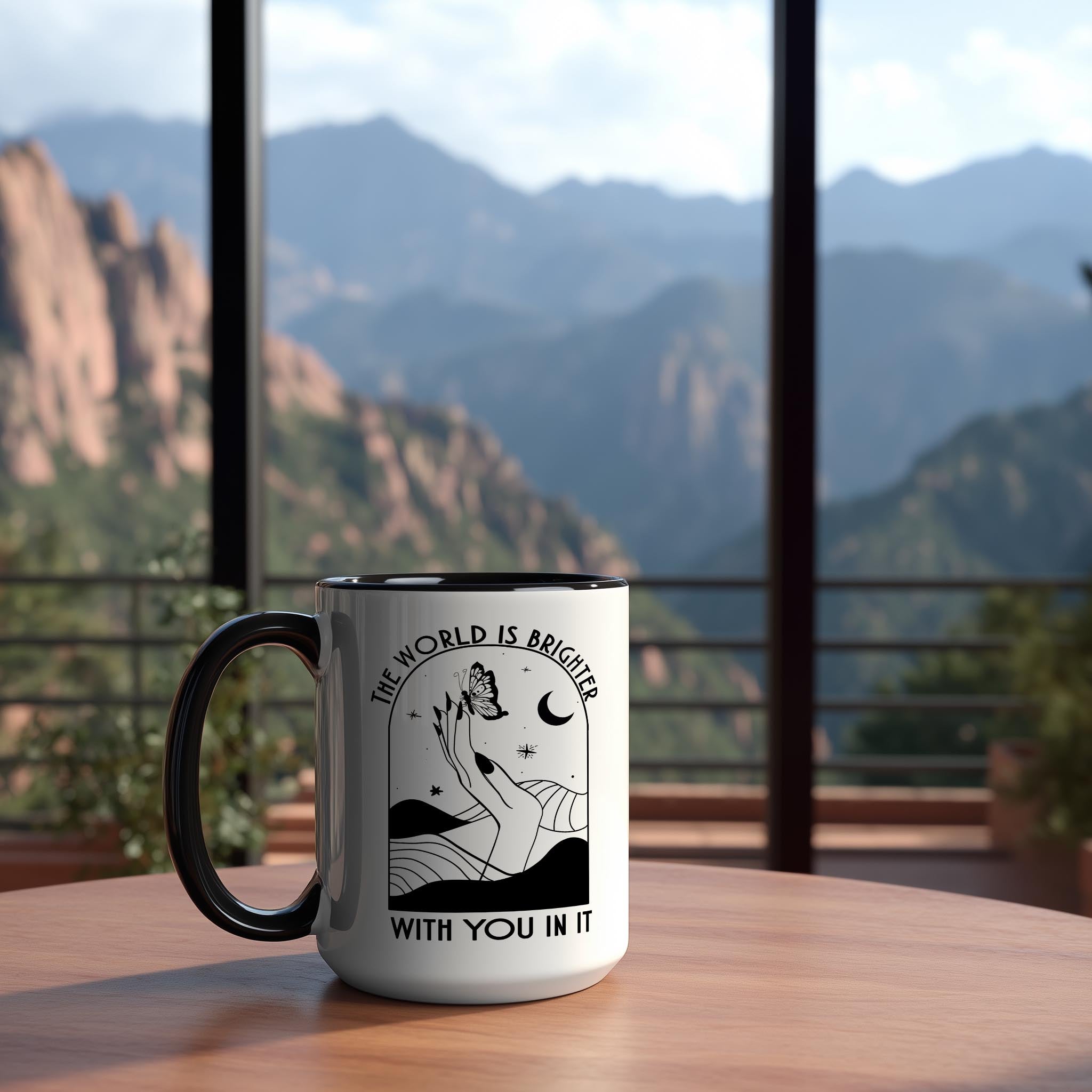 The World is Brighter With You in It - Affirmation and Motivaion Mug