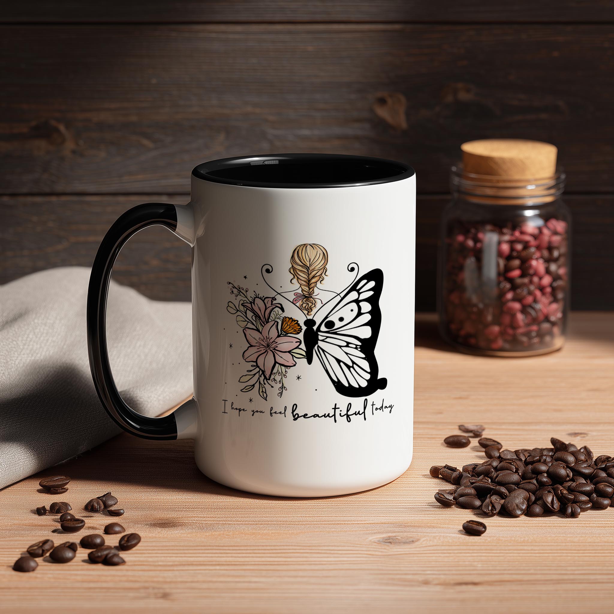 I Hope you feel Beautiful Today - Affirmation and Motivation Mug