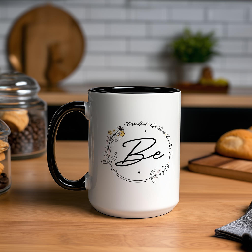 Be Mindful. Grateful. Positive. True. Kind. Affirmation and Motivation Mug