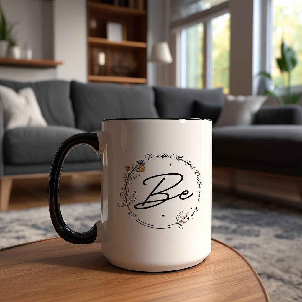 Be Mindful. Grateful. Positive. True. Kind. Affirmation and Motivation Mug