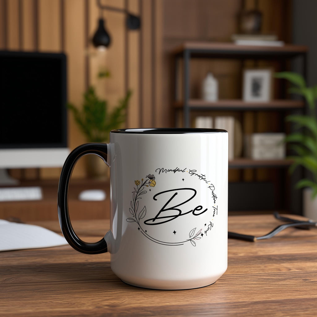 Be Mindful. Grateful. Positive. True. Kind. Affirmation and Motivation Mug