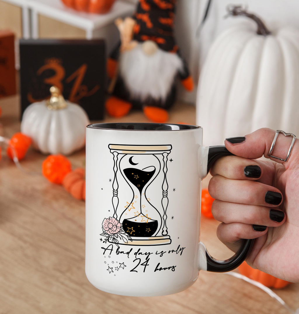 A Bad Day is only 24 Hours - Affirmation and Motivation Mug