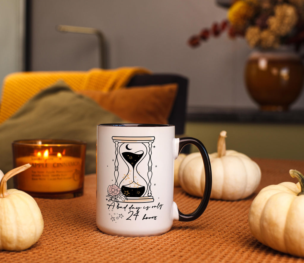 A Bad Day is only 24 Hours - Affirmation and Motivation Mug
