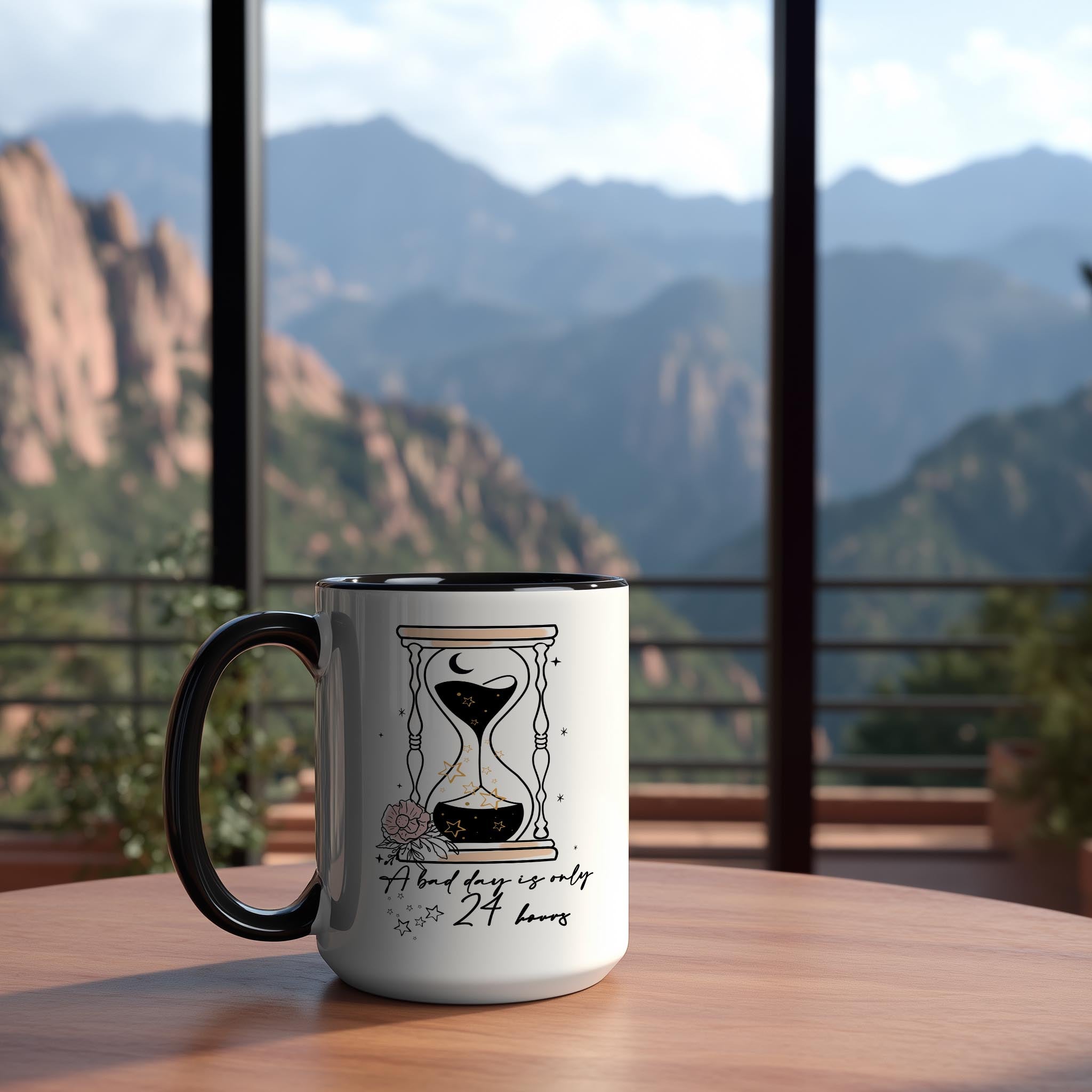 A Bad Day is only 24 Hours - Affirmation and Motivation Mug