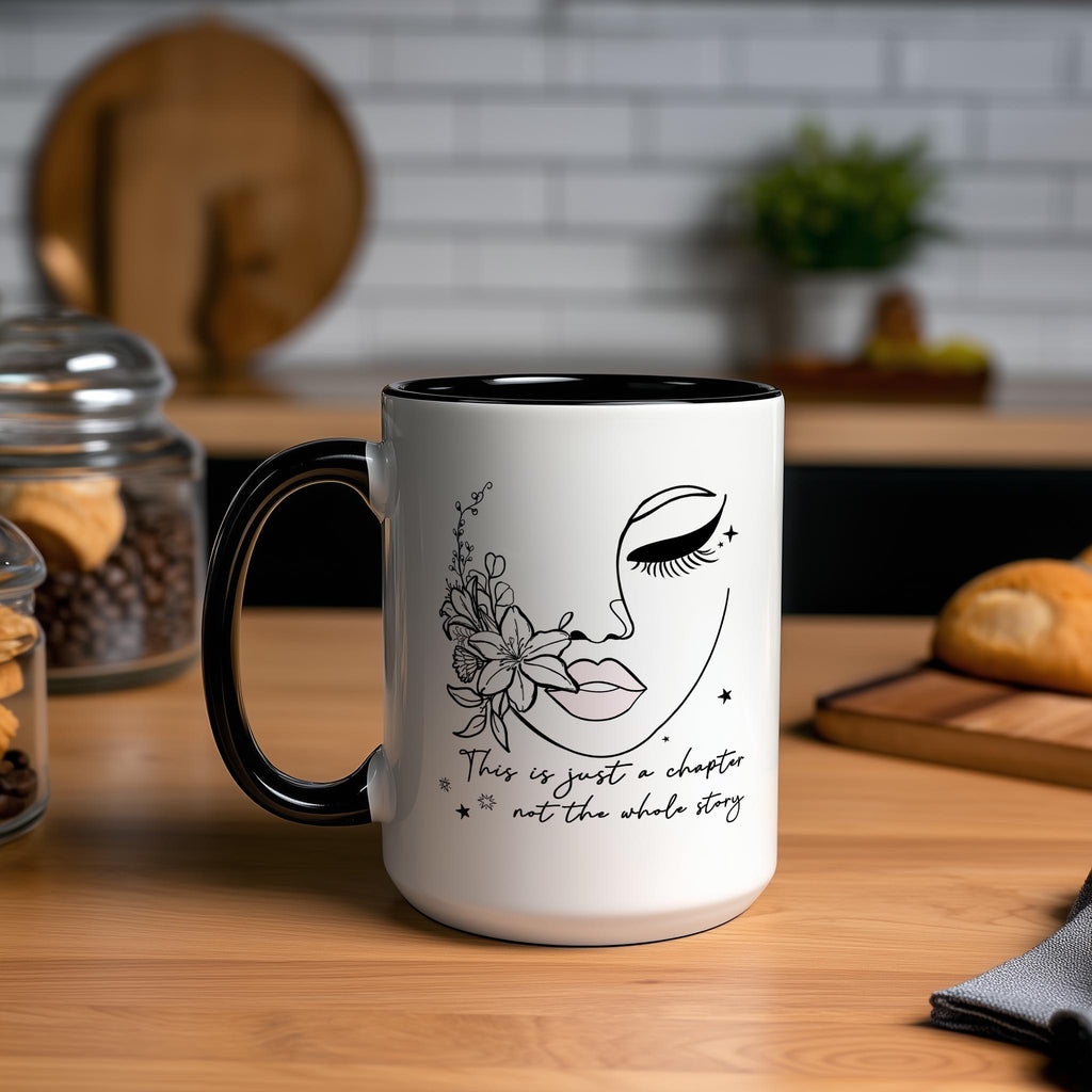This is just a Chapter. Not the whole Story - Affirmation and Motivation Mug