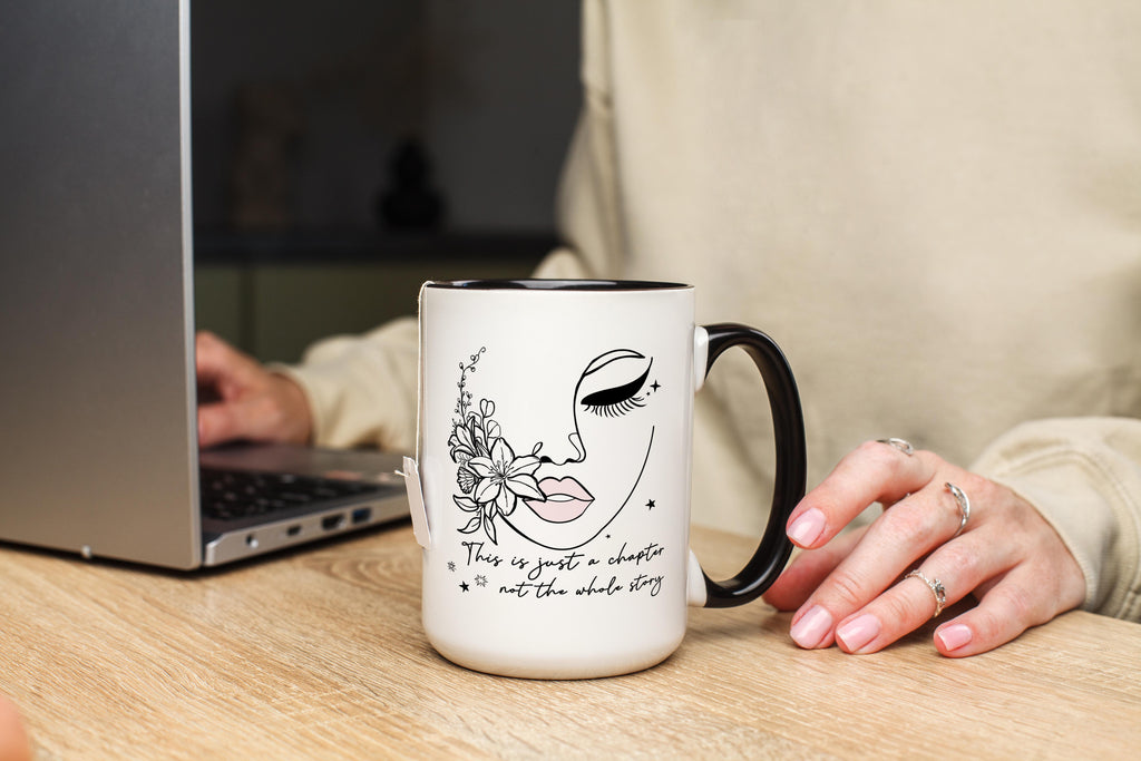 This is just a Chapter. Not the whole Story - Affirmation and Motivation Mug