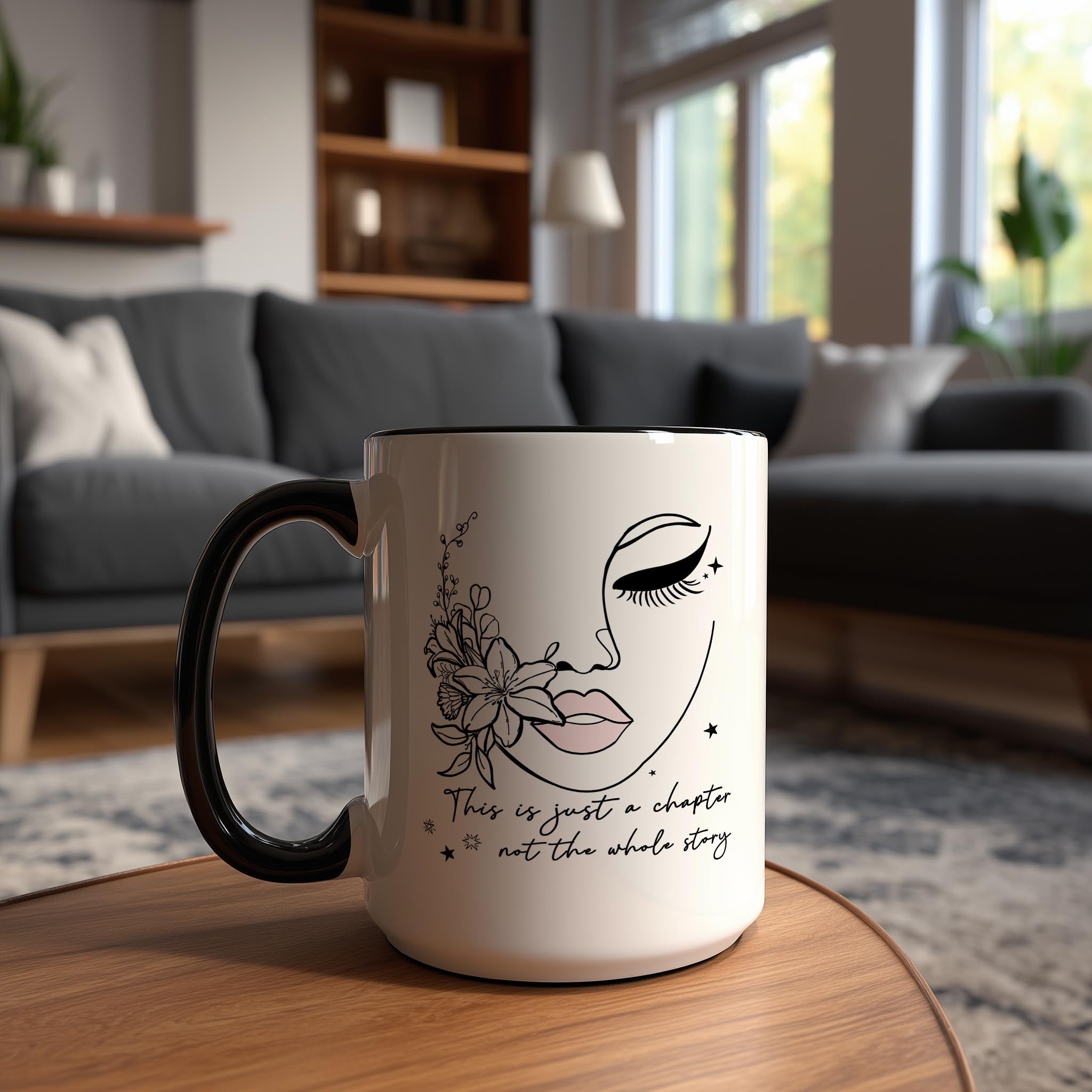 This is just a Chapter. Not the whole Story - Affirmation and Motivation Mug