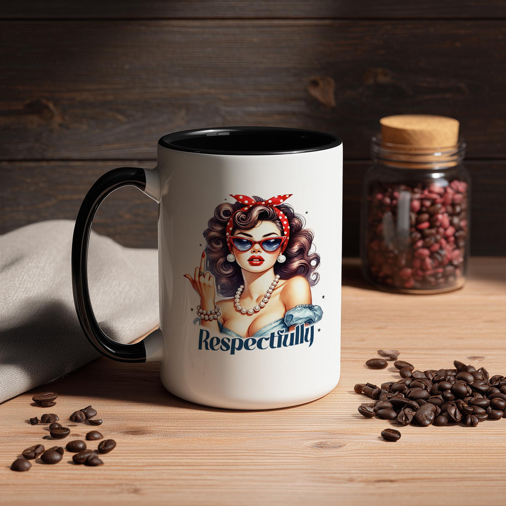 Respectfully.... - Adult Humor Mug