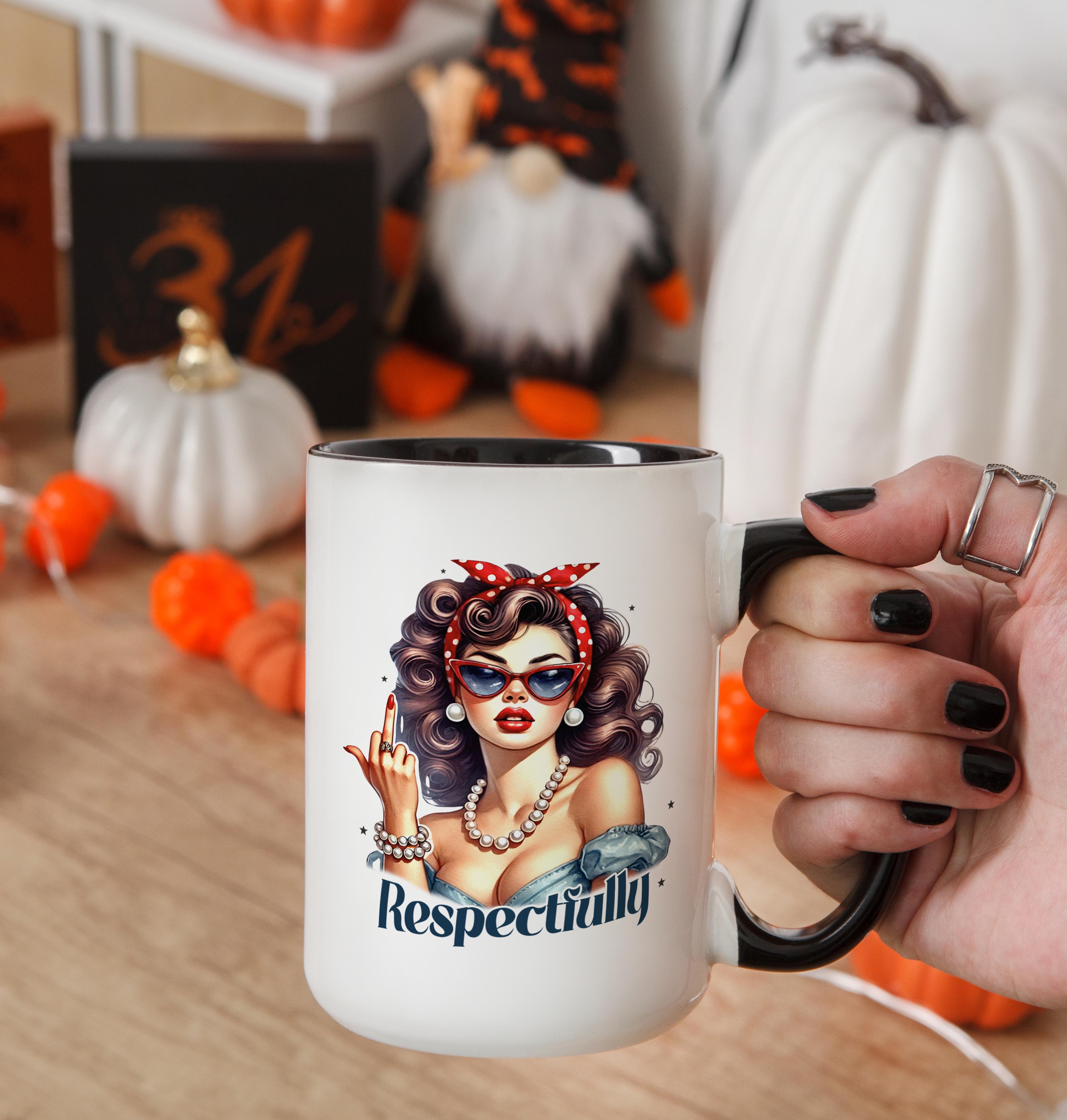 Respectfully.... - Adult Humor Mug