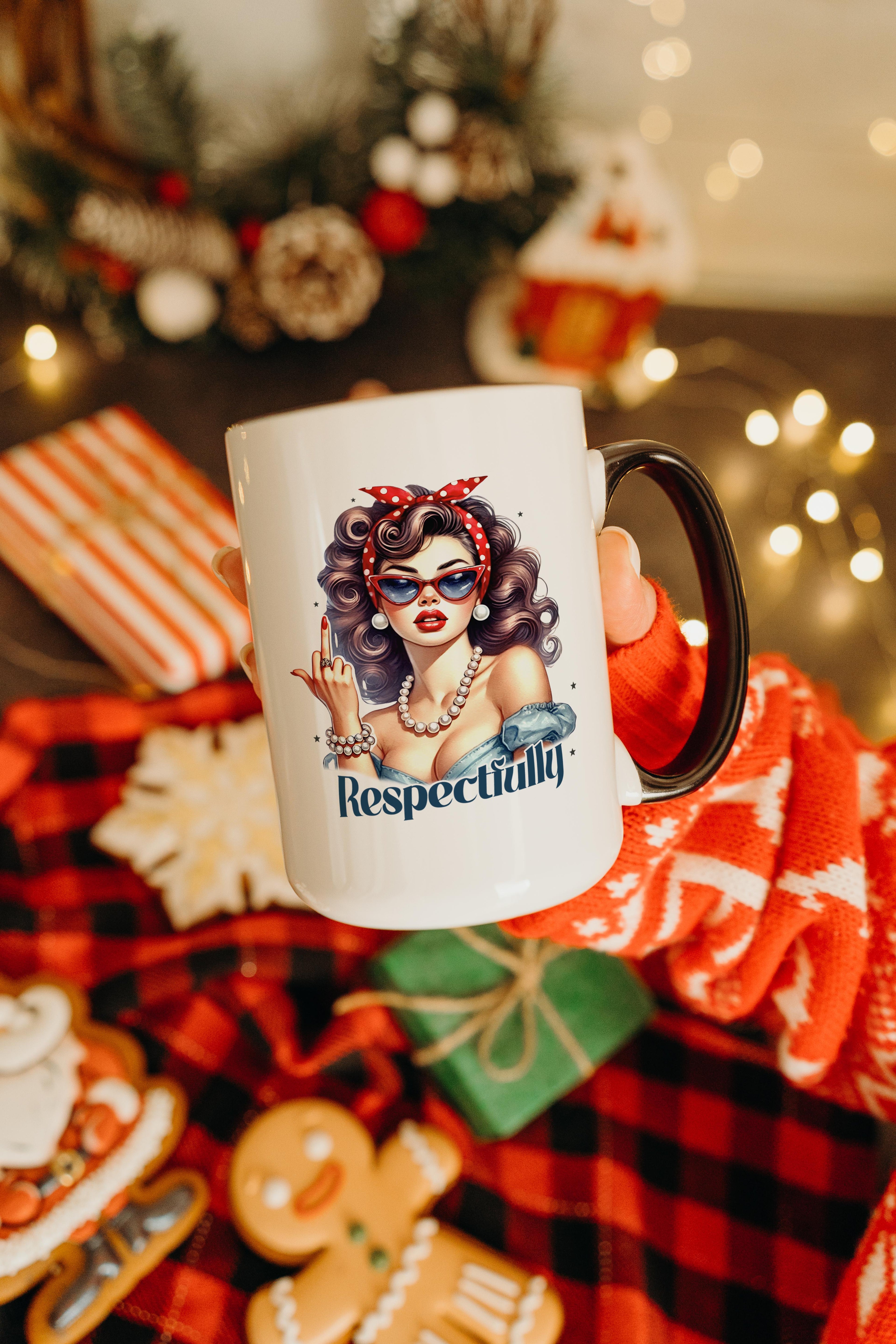 Respectfully.... - Adult Humor Mug